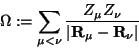 \begin{displaymath}\Omega := \sum_{\mu<\nu} {Z_\mu Z_\nu \over \vert\mathbf{R}_\mu-\mathbf{R}_\nu\vert}
\end{displaymath}