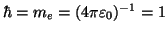 $\hbar = m_e = (4\pi\varepsilon_0)^{-1} = 1$