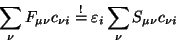 \begin{displaymath}\sum_\nu F_{\mu\nu} c_{\nu i}
\stackrel{!}{=} \varepsilon_i \sum_\nu S_{\mu\nu} c_{\nu i}
\end{displaymath}