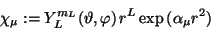 \begin{displaymath}
\chi_\mu := Y_L^{m_L}(\vartheta,\varphi) \, r^L \exp{(\alpha_\mu r^2)}
\end{displaymath}