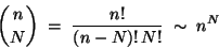 \begin{displaymath}
{n \choose N}\;=\;{n!\over (n-N)!\,N!} \;\sim\; n^N
\end{displaymath}