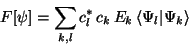 \begin{displaymath}F[\psi] = \sum_{k,l} c^\ast_l\, c_k \,E_k\,\langle\Psi_l\vert\Psi_k\rangle
\end{displaymath}