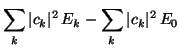 $\displaystyle \sum_k \vert c_k\vert^2 \,E_k - \sum_k \vert c_k\vert^2 \,E_0$