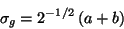 \begin{displaymath}\sigma_g = 2^{-1/2} \, (a + b)
\end{displaymath}