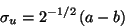 \begin{displaymath}\sigma_u = 2^{-1/2} \, (a - b)
\end{displaymath}