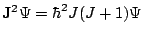 ${\bf J}^2 \Psi = \hbar^2 J(J+1)\Psi$