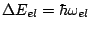 $\Delta E_{el} =
\hbar \omega_{el}$