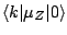 $\displaystyle \langle k \vert\mu_{Z}\vert\rangle$