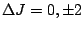 $\Delta J = 0, \pm 2$