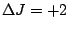 $\Delta J = +2$