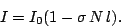 \begin{displaymath}
I = I_0 (1-\sigma\, N\, l).
\end{displaymath}