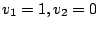 $v_1=1, v_2=0$