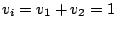 $v_i=v_1+v_2=1$