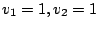 $v_1=1, v_2=1$