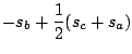 $\displaystyle -s_b + \frac{1}{2}(s_c+ s_a)$