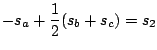 $\displaystyle -s_a + \frac{1}{2}(s_b+ s_c) = s_2$